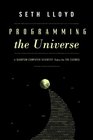 Programming the Universe  A Quantum Computer Scientist Takes On the Cosmos