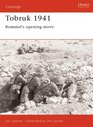 Tobruk 1941 Rommel's Opening Move