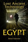 Lost Ancient Technology Of Egypt Volume 2