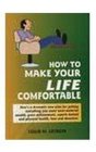 How to Make Your Life Comfortable