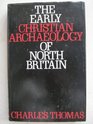Early Christian Archaeology of North Britain