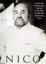 Nico Recipes and Recollections from One Our Most Brilliant and Controversial Chefs
