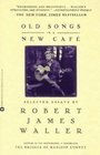Old Songs in a New Cafe: Selected Essays