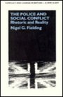 Police and Social Conflict Rhetoric and Reality