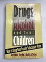 Drugs Alcohol  Your Children
