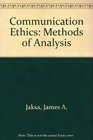 Communication Ethics Methods of Analysis