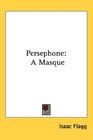 Persephone A Masque
