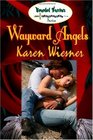 Wayward Angels Book 4 of the Wounded Warriors Series