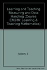 Learning and Teaching Measuring and Data Handling