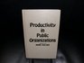 Productivity in Public Organizations