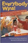 Everybody Wins!: Non-Competitive Party Games & Activities For Children