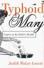 Typhoid Mary Captive to the Public's Health
