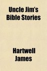 Uncle Jim's Bible Stories
