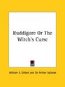 Ruddigore Or The Witch's Curse