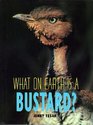 What on Earth Is a Bustard