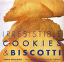 Irresistible Cookies  Biscotti (Baking)