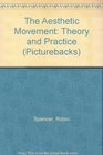 The Aesthetic Movement Theory and Practice