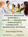 Positive Behavior Supports for Adults with Disabilities in Employment Community and Residential Settings