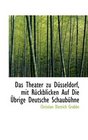 Das Theater zu DAsseldorf mit RAckblicken Auf Die Abrige Deutsche SchaubAhne