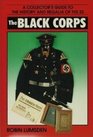 The Black Corps A Collector's Guide to the History and Regalia of the Ss