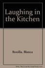 Laughing in the Kitchen
