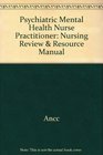 Psychiatric Mental Health Nurse Practitioner Nursing Review  Resource Manual