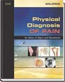 Physical Diagnosis of Pain An Atlas of Signs and Symptoms with CDROM