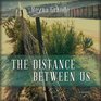 The Distance Between Us A Memoir