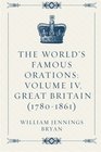 The World's Famous Orations Volume IV Great Britain