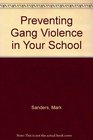 Preventing Gang Violence in Your School