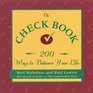 The Check Book: 200 Ways to Balance Your Life