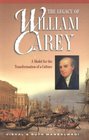 The Legacy of William Carey A Model for the Transformation of a Culture