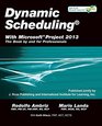 2Dynamic Scheduling with Microsoft Project 2013 The Book by and for Professionals