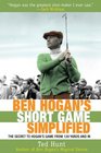 Ben Hogan's Short Game Simplified: The Secret to Hogan's Game from 120 Yards and In