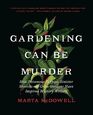 Gardening Can Be Murder How Poisonous Poppies Sinister Shovels and Grim Gardens Have Inspired Mystery Writers