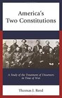 Americas Two Constitutions A Study of the Treatment of Dissenters in Time of War