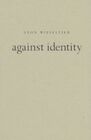 Against Identity