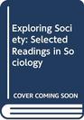 Exploring Society Selected Readings in Sociology