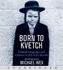 Born To Kvetch CD Yiddish Language and Culture in All of Its Moods