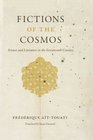 Fictions of the Cosmos Science and Literature in the Seventeenth Century