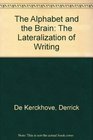 The Alphabet and the Brain The Lateralization of Writing