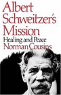 Albert Schweitzer's Mission Healing and Peace