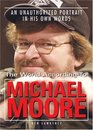 The World According to Michael Moore A Portrait in His Own Words