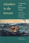 Islanders in the Stream A History of the Bahamian People  From Aboriginal Times to the End of Slavery