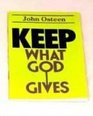 Keep What God Gives