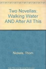 Walking Water / After All This