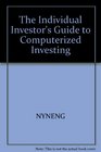 The Individual Investor's Guide to Computerized Investing