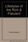 Lifestyles of the Rich & Flatulent