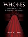 WHORES: Why and How I Came to Fight the Establishment