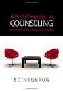A Brief Orientation to Counseling